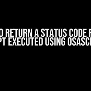 How to Return a Status Code from a Script Executed using osascript?