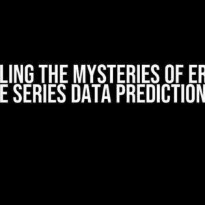 Unraveling the Mysteries of Errors in Plot Time Series Data Prediction Results